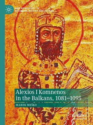 cover image of Alexios I Komnenos in the Balkans, 1081–1095